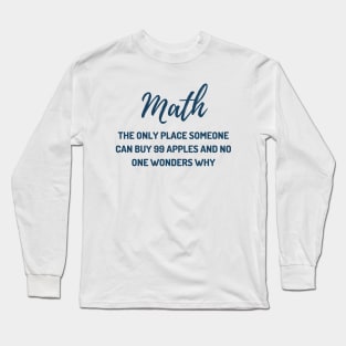 Funny Math Teacher Joke Long Sleeve T-Shirt